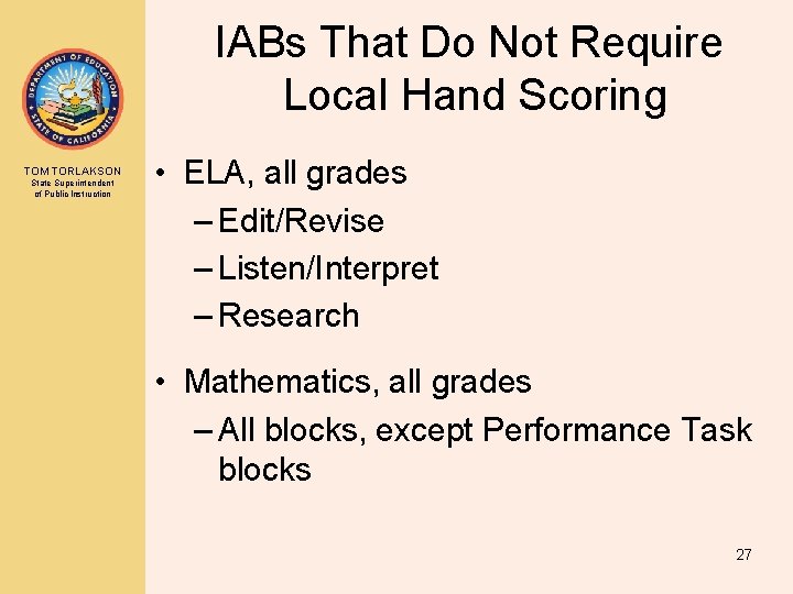 IABs That Do Not Require Local Hand Scoring TOM TORLAKSON State Superintendent of Public