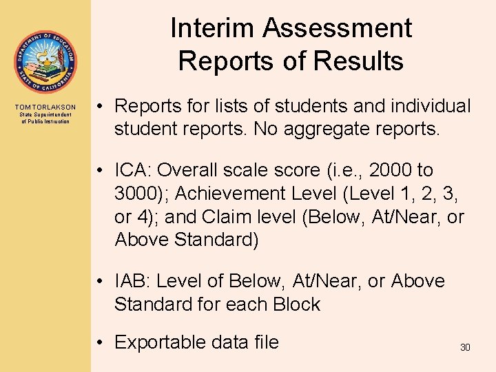 Interim Assessment Reports of Results TOM TORLAKSON State Superintendent of Public Instruction • Reports