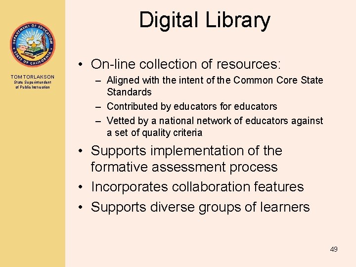 Digital Library • On-line collection of resources: TOM TORLAKSON State Superintendent of Public Instruction