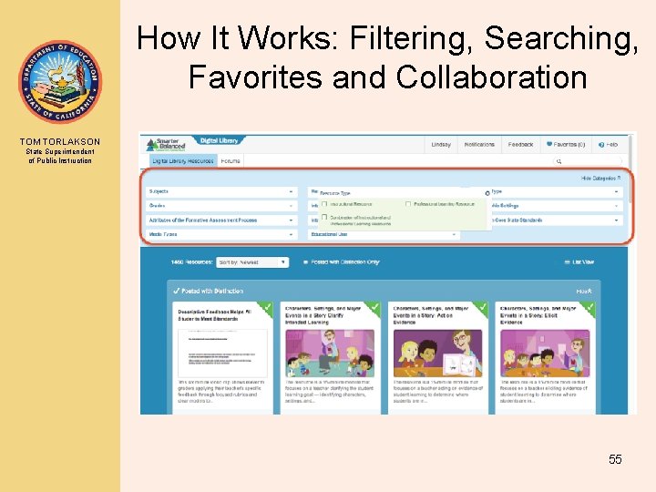 How It Works: Filtering, Searching, Favorites and Collaboration TOM TORLAKSON State Superintendent of Public