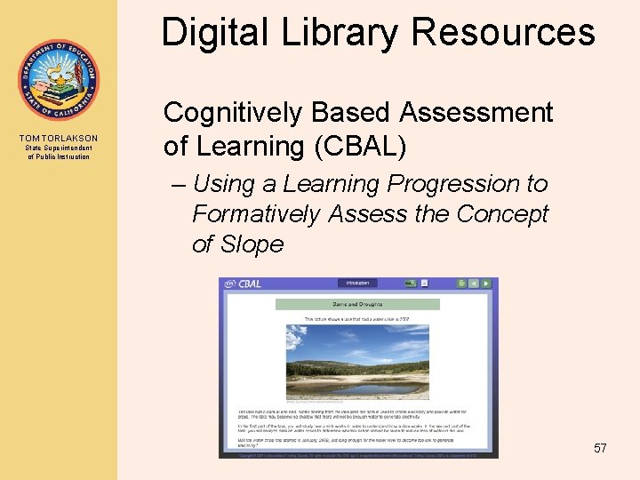 Digital Library Resources TOM TORLAKSON State Superintendent of Public Instruction Cognitively Based Assessment of