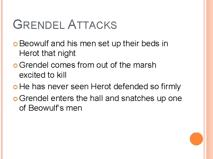 GRENDEL ATTACKS Beowulf and his men set up their beds in Herot that night