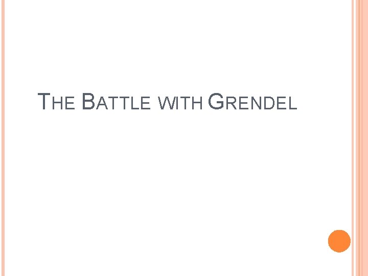 THE BATTLE WITH GRENDEL 