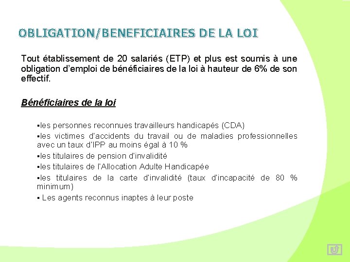 OBLIGATION/BENEFICIAIRES DE LA LOI Tout établissement de 20 salariés (ETP) et plus est soumis