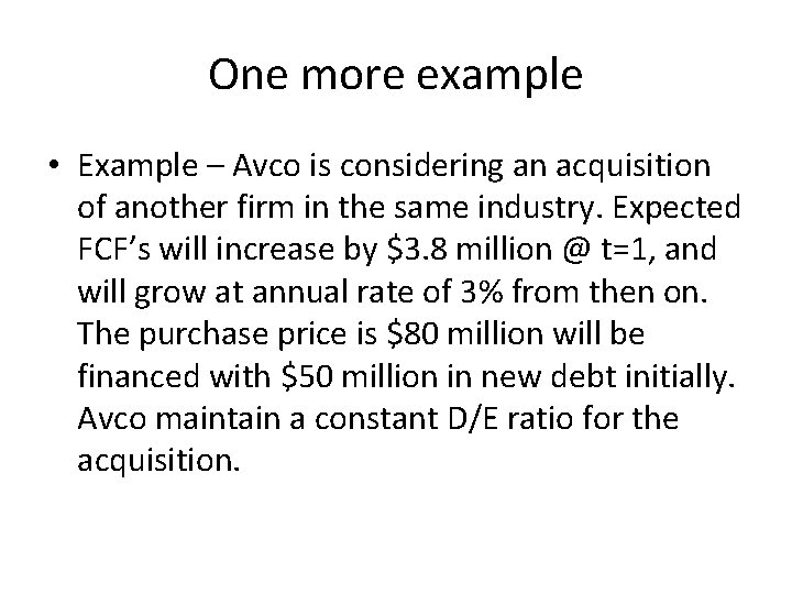 One more example • Example – Avco is considering an acquisition of another firm