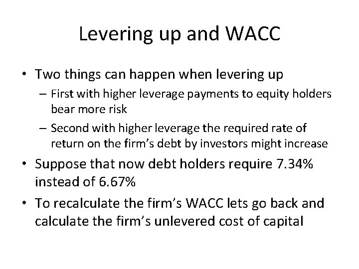 Levering up and WACC • Two things can happen when levering up – First