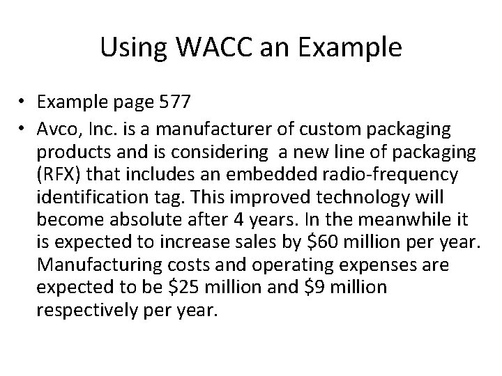 Using WACC an Example • Example page 577 • Avco, Inc. is a manufacturer