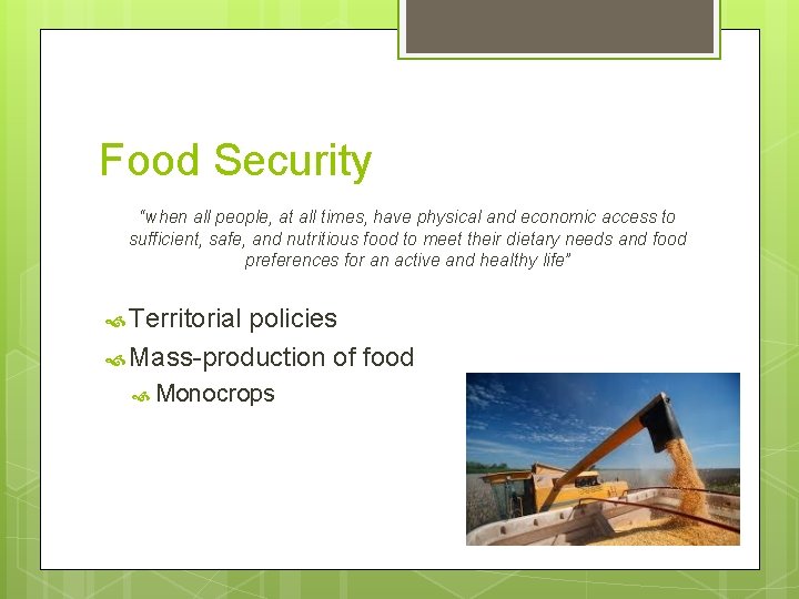 Food Security “when all people, at all times, have physical and economic access to