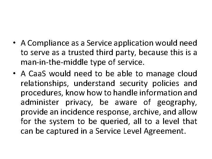  • A Compliance as a Service application would need to serve as a