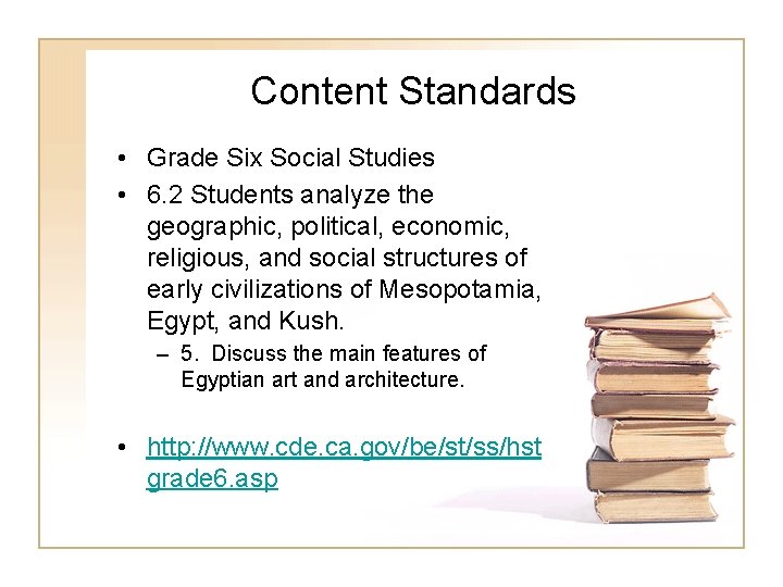 Content Standards • Grade Six Social Studies • 6. 2 Students analyze the geographic, Content Standards • Grade Six Social Studies • 6. 2 Students analyze the geographic,