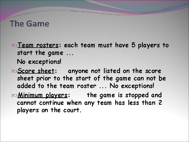 The Game Team rosters: each team must have 5 players to start the game.