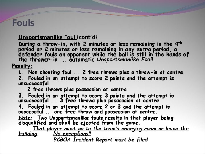 Fouls Unsportsmanlike Foul (cont’d) During a throw-in, with 2 minutes or less remaining in