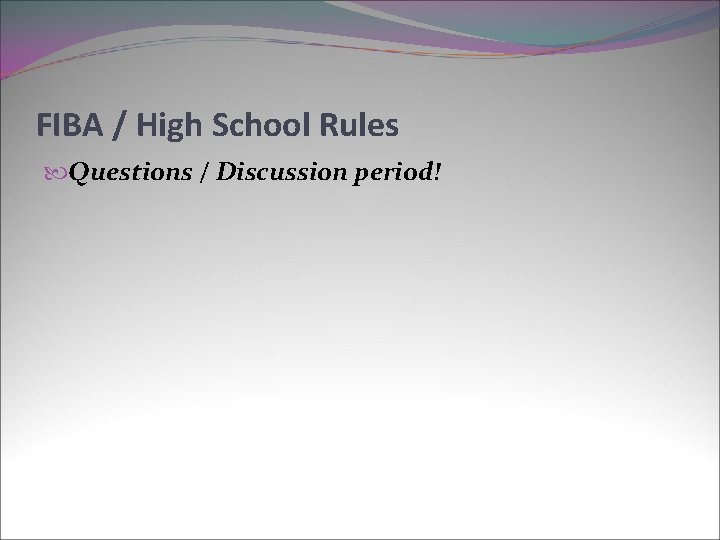 FIBA / High School Rules Questions / Discussion period! 