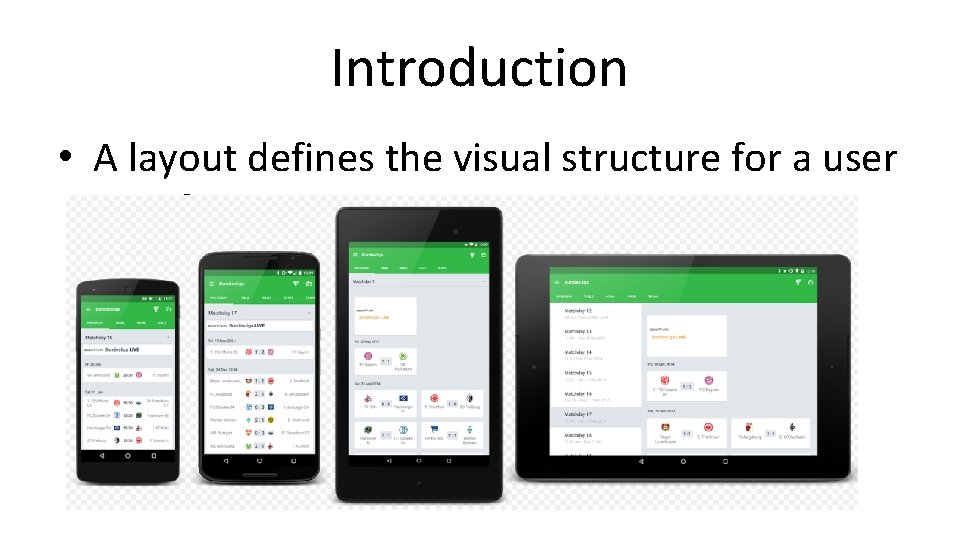 Introduction • A layout defines the visual structure for a user interface i. e.
