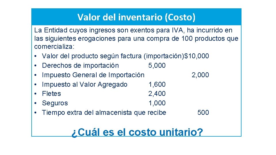 Valor del inventario (Costo) La Entidad cuyos ingresos son exentos para IVA, ha incurrido