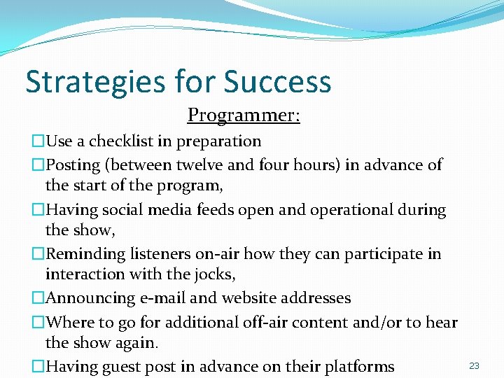 Strategies for Success Programmer: �Use a checklist in preparation �Posting (between twelve and four