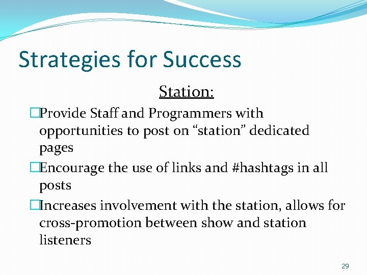 Strategies for Success Station: �Provide Staff and Programmers with opportunities to post on “station”