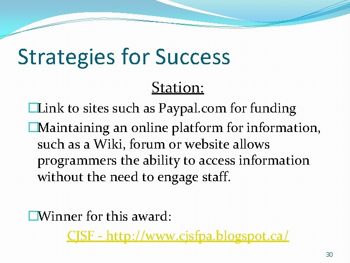 Strategies for Success Station: �Link to sites such as Paypal. com for funding �Maintaining