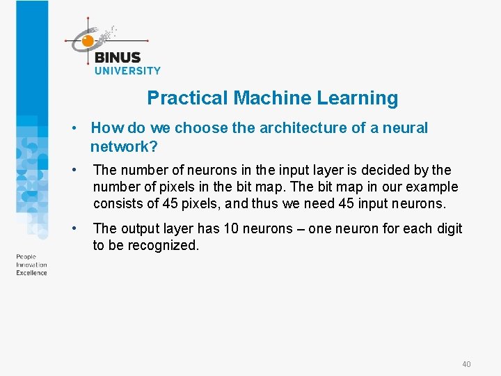 Practical Machine Learning • How do we choose the architecture of a neural network?
