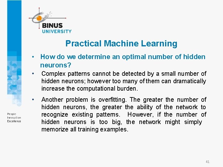 Practical Machine Learning • How do we determine an optimal number of hidden neurons?