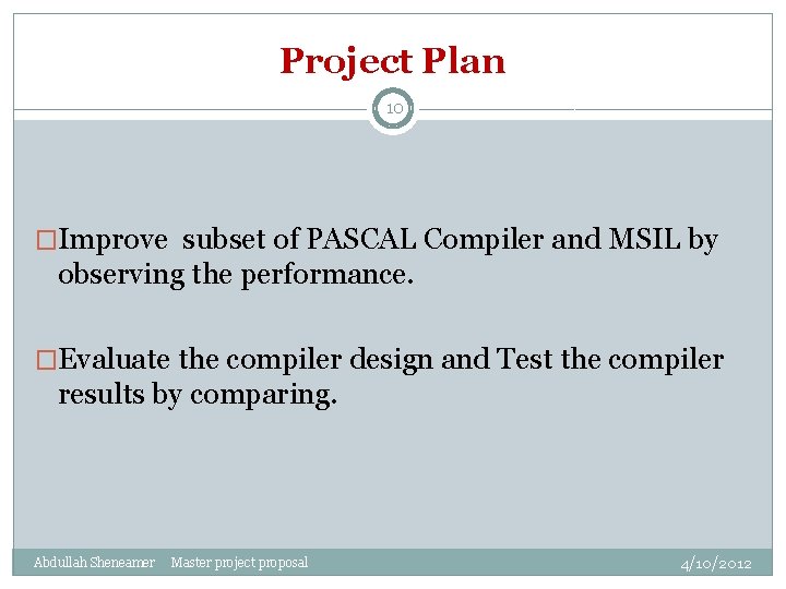 Project Plan 10 �Improve subset of PASCAL Compiler and MSIL by observing the performance.