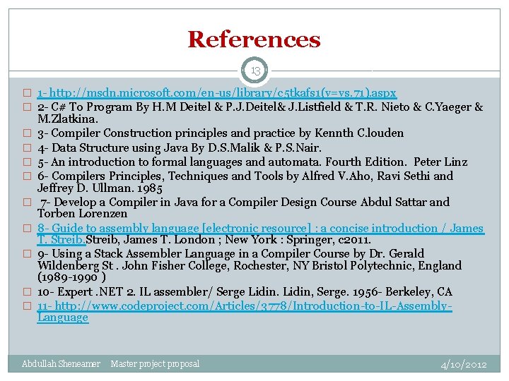 References 13 � 1 - http: //msdn. microsoft. com/en-us/library/c 5 tkafs 1(v=vs. 71). aspx
