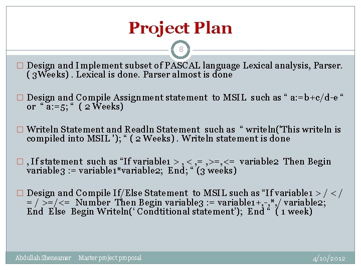 Project Plan 8 � Design and Implement subset of PASCAL language Lexical analysis, Parser.
