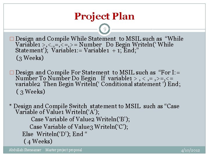Project Plan 9 � Design and Compile While Statement to MSIL such as “While