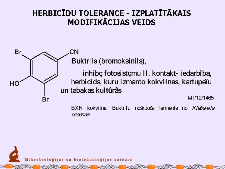 HERBICĪDU TOLERANCE - IZPLATĪTĀKAIS MODIFIKĀCIJAS VEIDS 