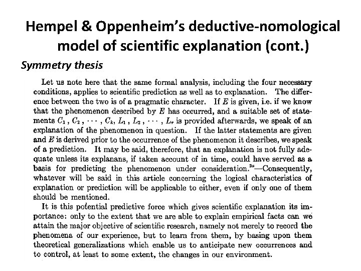 Hempel & Oppenheim’s deductive-nomological model of scientific explanation (cont. ) Symmetry thesis 