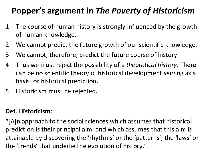 Popper’s argument in The Poverty of Historicism 1. The course of human history is