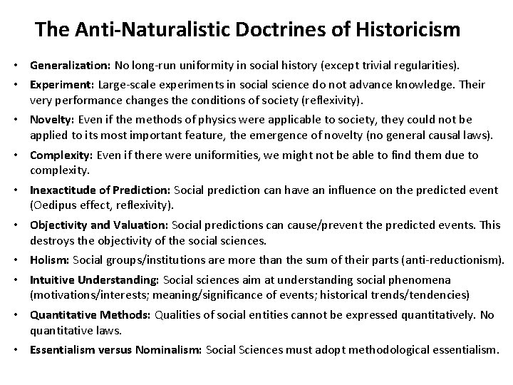 The Anti-Naturalistic Doctrines of Historicism • Generalization: No long-run uniformity in social history (except