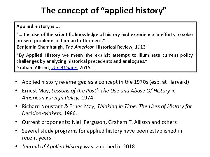 The concept of “applied history” Applied history is. . . “… the use of