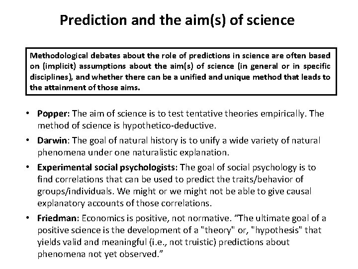 Prediction and the aim(s) of science Methodological debates about the role of predictions in