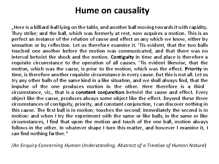 Hume on causality „Here is a billiard-ball lying on the table, and another ball