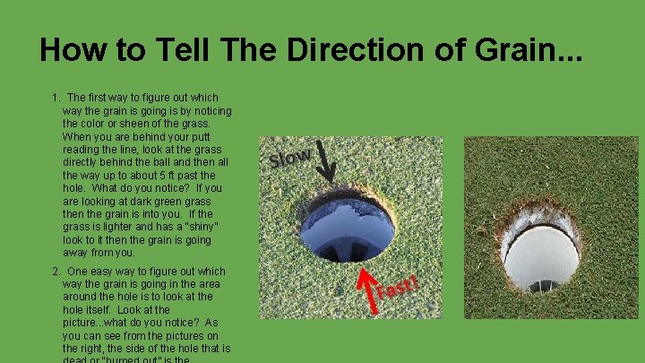 How to Tell The Direction of Grain. . . 1. The first way to