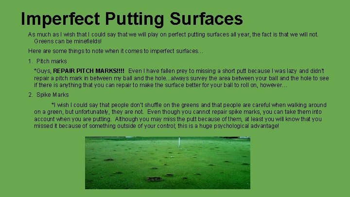 Imperfect Putting Surfaces As much as I wish that I could say that we