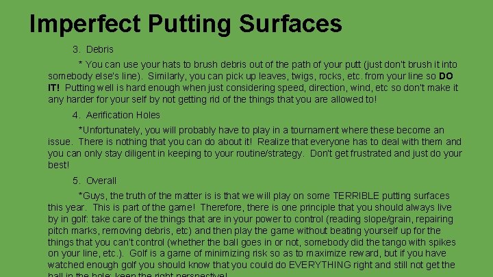 Imperfect Putting Surfaces 3. Debris * You can use your hats to brush debris