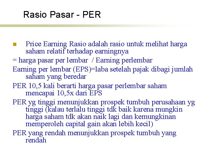 Rasio Pasar - PER Price Earning Rasio adalah rasio untuk melihat harga saham relatif