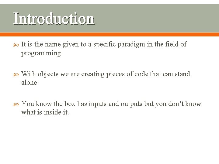 Introduction It is the name given to a specific paradigm in the field of