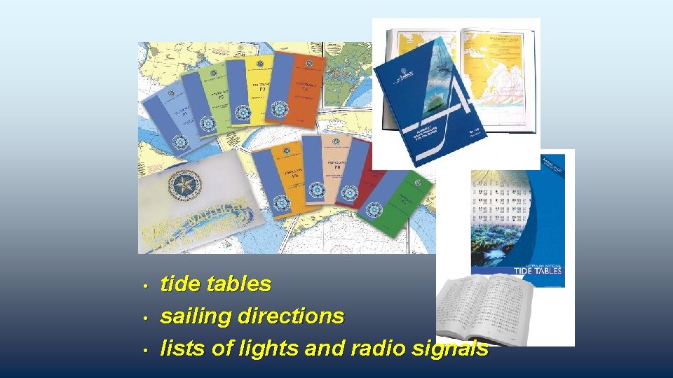  • • • tide tables sailing directions lists of lights and radio signals