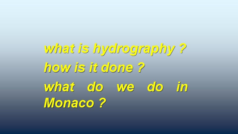 what is hydrography ? how is it done ? what do we do in