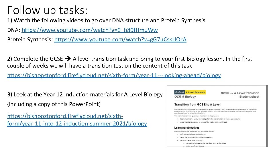 Follow up tasks: 1) Watch the following videos to go over DNA structure and