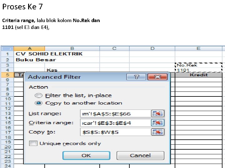 Proses Ke 7 Criteria range, lalu blok kolom No. Rek dan 1101 (sel E