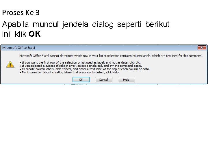 Proses Ke 3 Apabila muncul jendela dialog seperti berikut ini, klik OK 