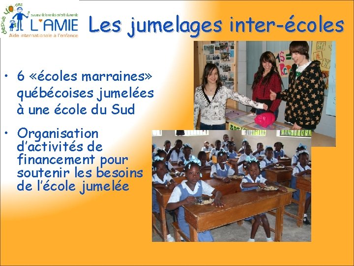 Les jumelages inter-écoles • 6 «écoles marraines» québécoises jumelées à une école du Sud