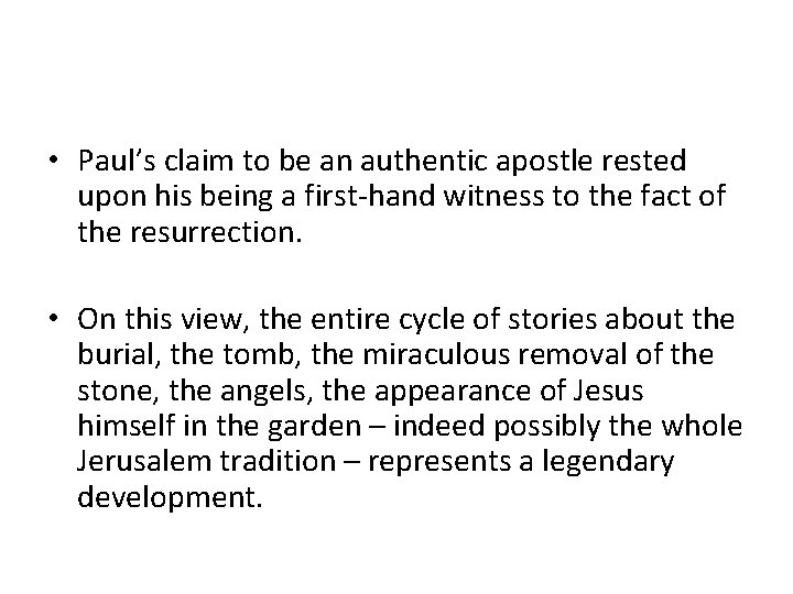  • Paul’s claim to be an authentic apostle rested upon his being a