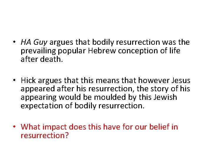  • HA Guy argues that bodily resurrection was the prevailing popular Hebrew conception