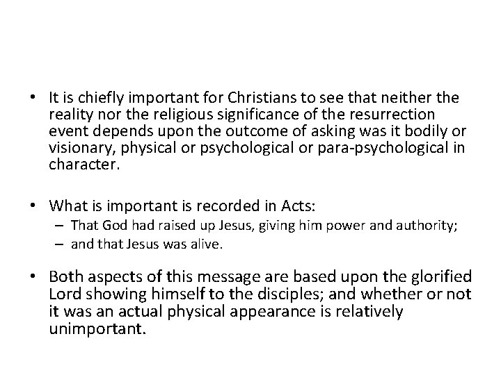  • It is chiefly important for Christians to see that neither the reality