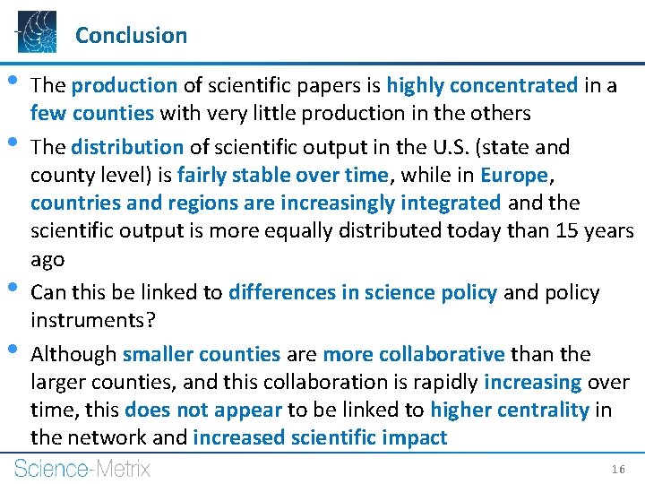 Conclusion • • The production of scientific papers is highly concentrated in a few